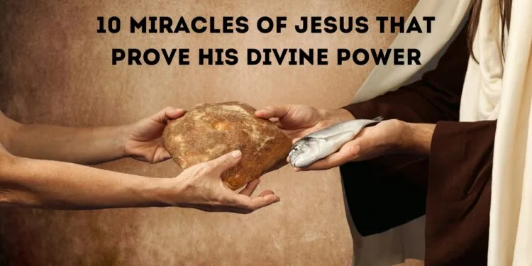 10 Miracles of Jesus That Prove His Divine Power (1)