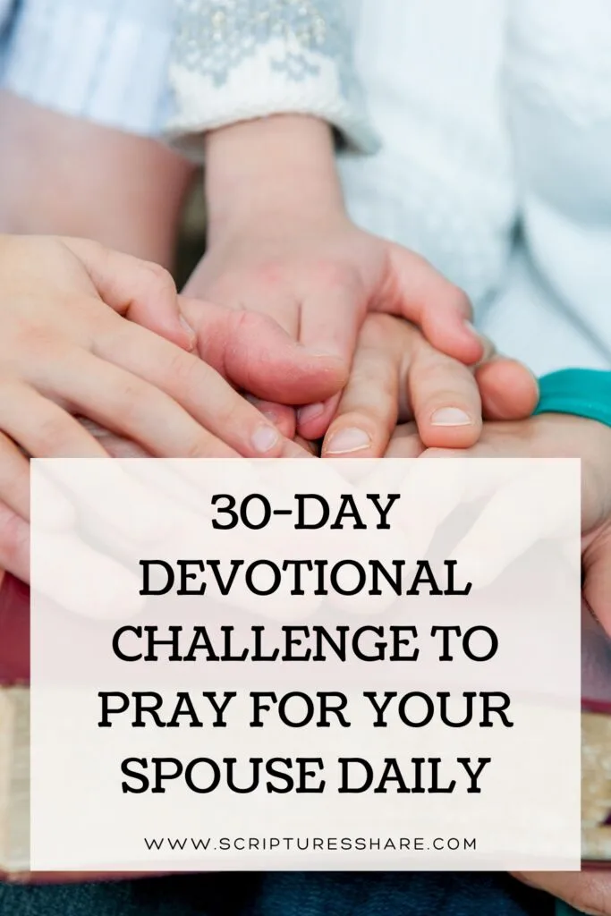 30-Day Devotional Challenge to Pray for Your Spouse Daily