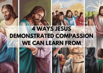 4 Ways Jesus Demonstrated Compassion We Can Learn From