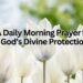 A Daily Morning Prayer for God’s Divine Protection