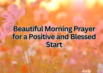 Beautiful Morning Prayer for a Positive and Blessed Start