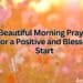 Beautiful Morning Prayer for a Positive and Blessed Start