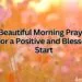 Beautiful Morning Prayer for a Positive and Blessed Start