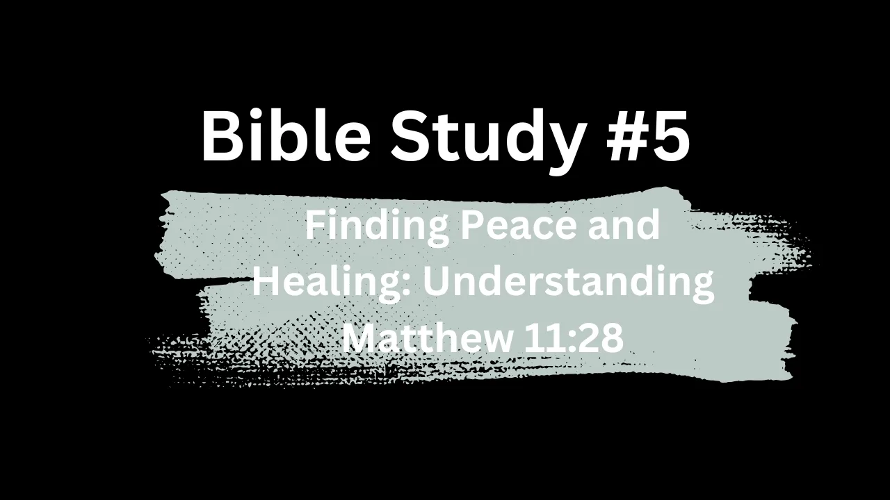 Finding Peace and Healing: Understanding Matthew 11:28