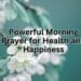 Powerful Morning Prayer for Health and Happiness