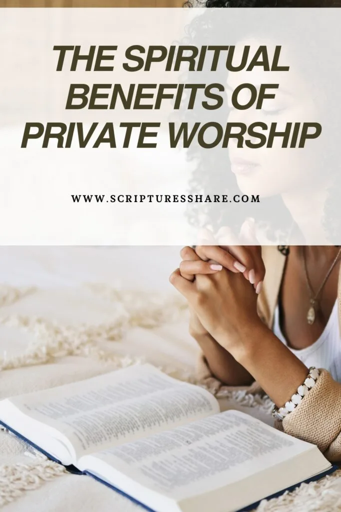 The Spiritual Benefits of Private Worship