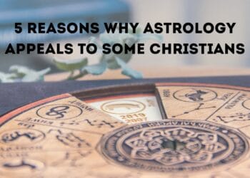 5 Reasons Why Astrology Appeals To Some Christians