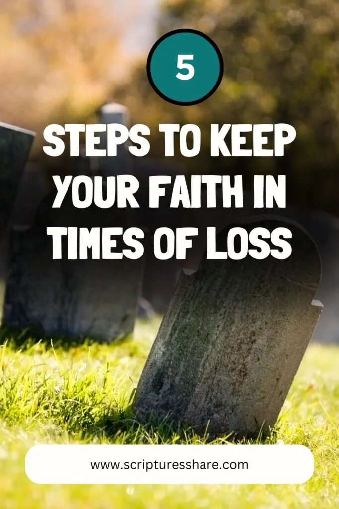 5 Steps To Keep Your Faith In Times Of Loss