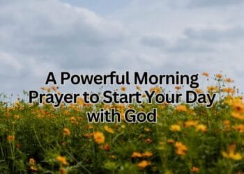 A Powerful Morning Prayer to Start Your Day with God