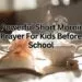 A Powerful Short Morning Prayer For Kids Before School