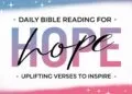 Daily Bible Reading For Hope Uplifting Verses to Inspire