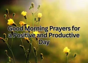 Good Morning Prayers for a Positive and Productive Day