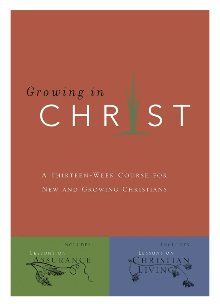 Growing in Christ: A 13-Week Course for New and Growing Christians