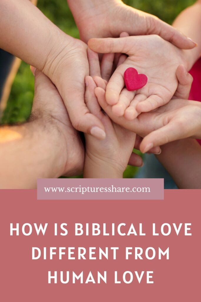 How Is Biblical Love Different From Human Love