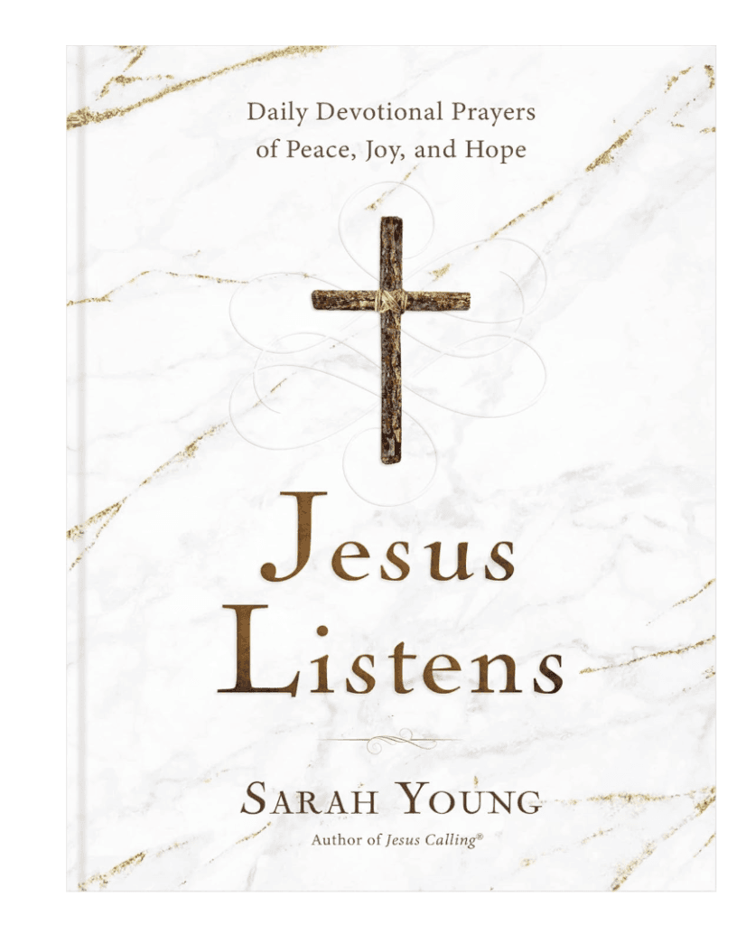 Jesus Listens: Daily Devotional Prayers of Peace, Joy, and Hope