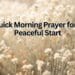 Quick Morning Prayer for a Peaceful Start