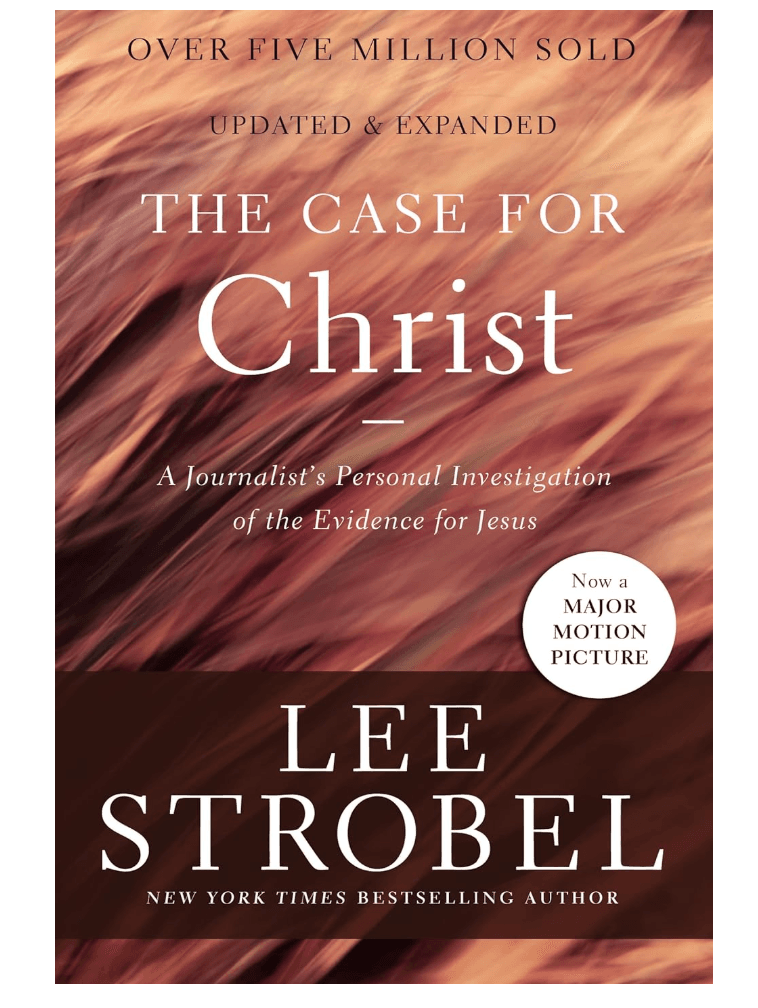 The Case for Christ: A Journalist's Personal Investigation of the Evidence
