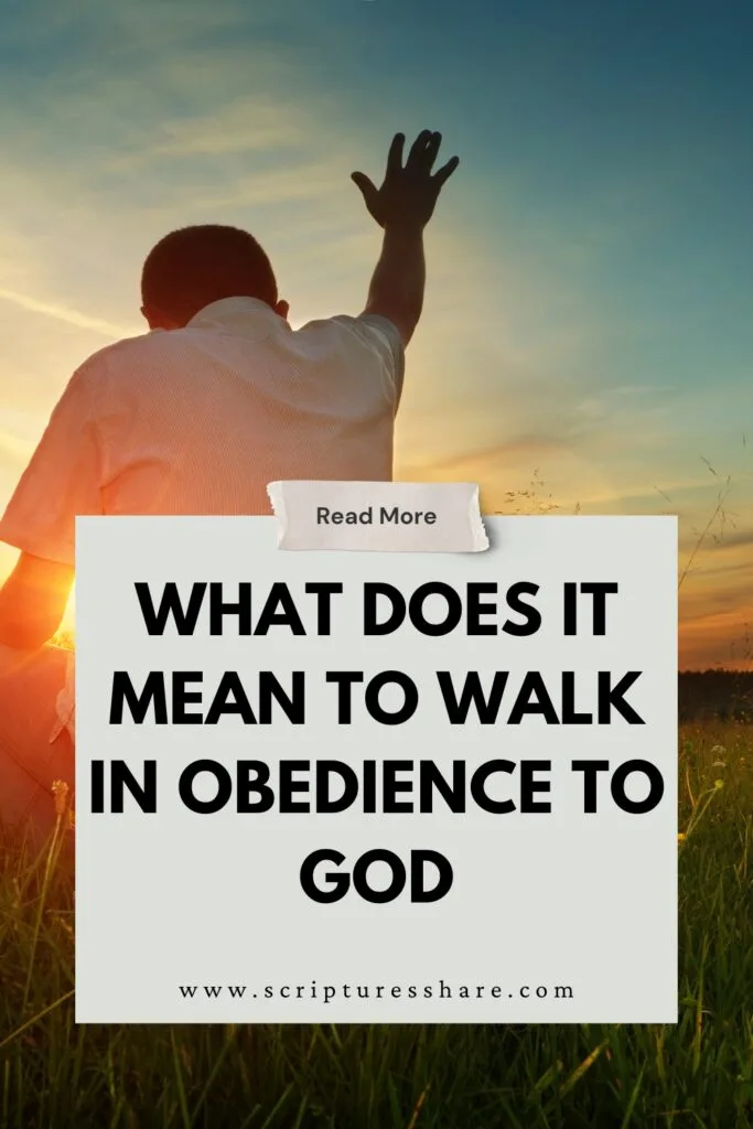 What Does It Mean To Walk In Obedience to God