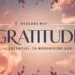 5 Reasons Why Gratitude Is Essential to Worshiping God