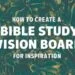 How To Create A Bible Study Vision Board For Inspiration