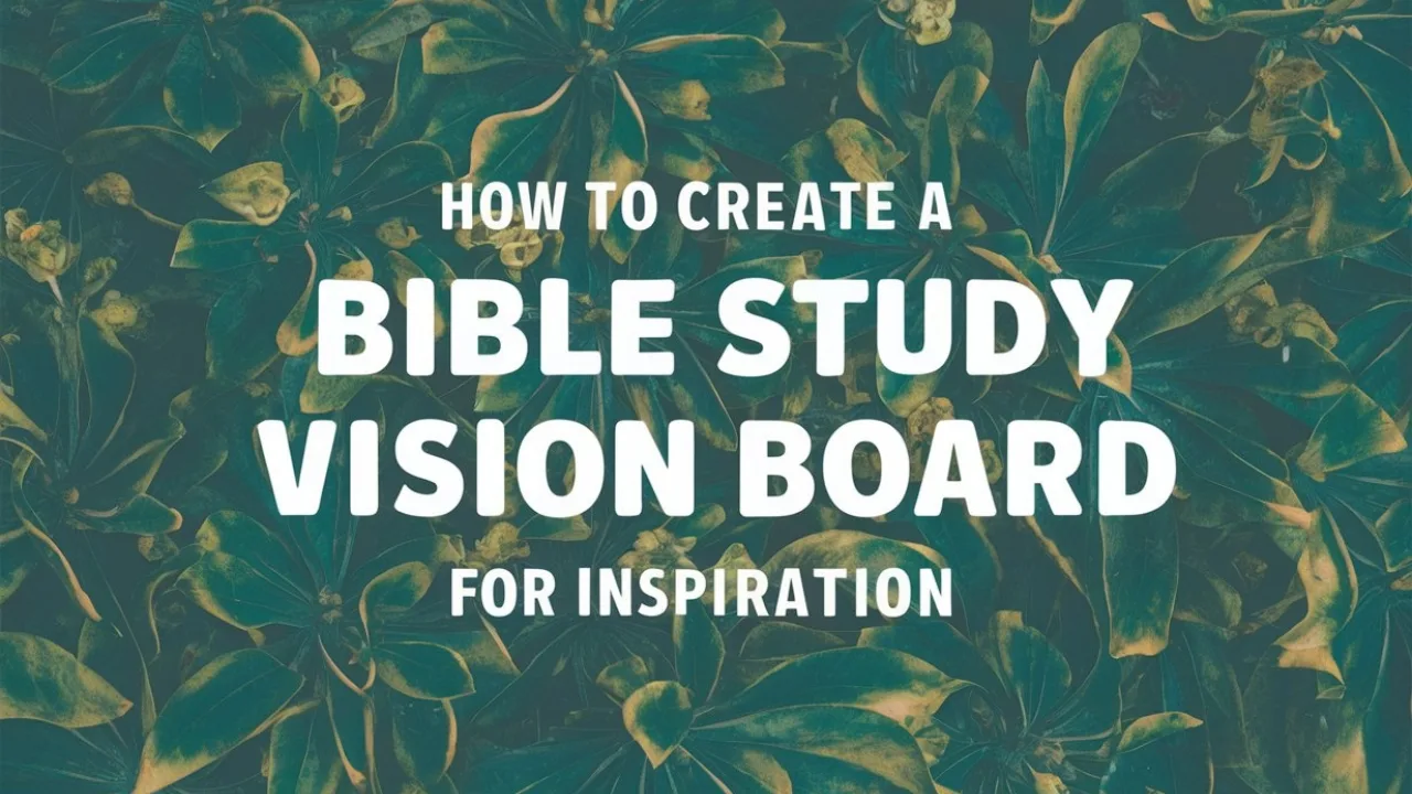How To Create A Bible Study Vision Board For Inspiration