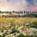 Morning Prayer For Love, Patience, And Hope