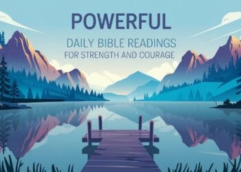 Powerful Daily Bible Readings For Strength and Courage