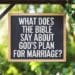 What Does The Bible Say About God's Plan For Marriage
