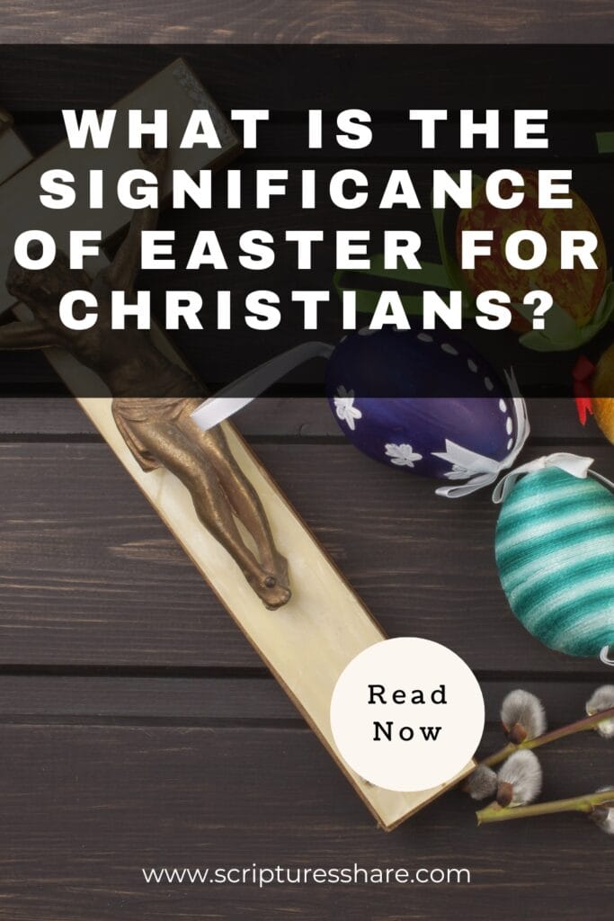 What Is The Significance Of Easter For Christians