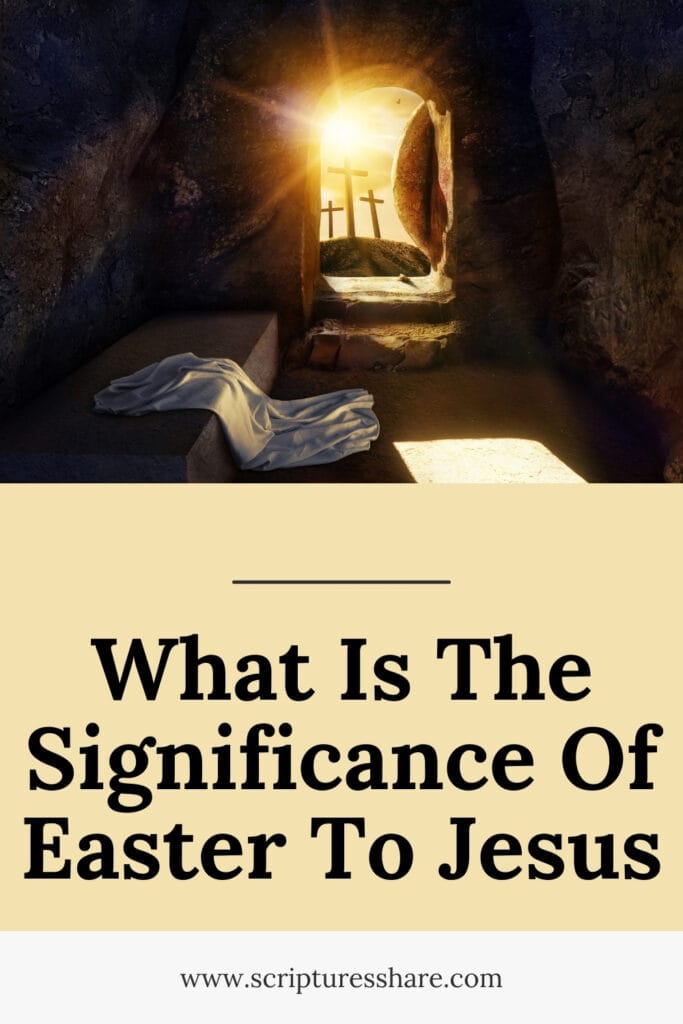 What Is The Significance Of Easter To Jesus