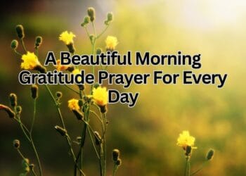 A Beautiful Morning Gratitude Prayer For Every Day