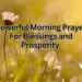 Powerful Morning Prayer For Blessings and Prosperity
