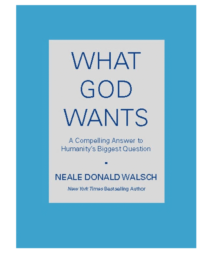 What God Wants: A Compelling Answer to Humanity's Biggest Question 