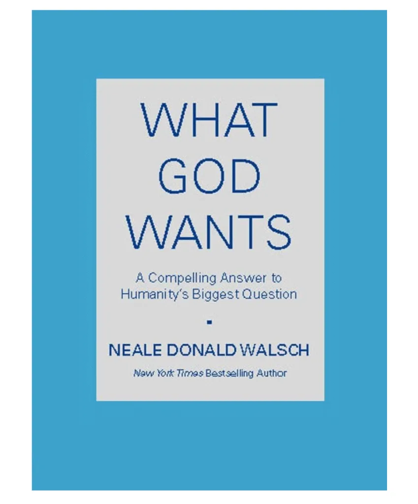 What God Wants: A Compelling Answer to Humanity's Biggest Question