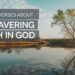 10 Bible Verses About Unwavering Faith In God