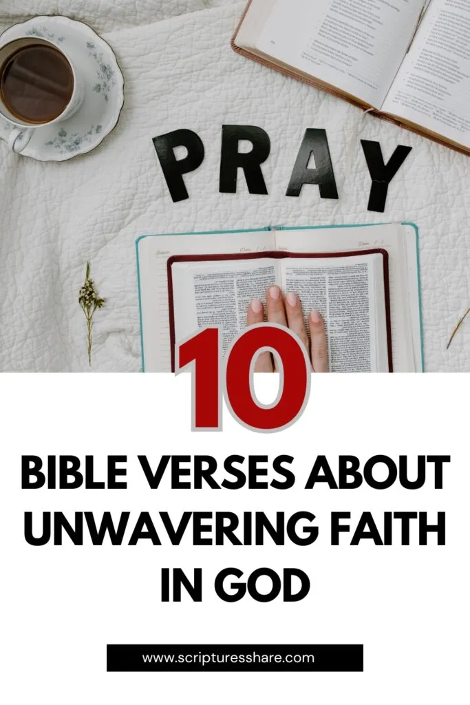 10 Bible Verses About Unwavering Faith In God
