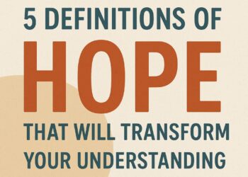 5 Definitions Of Hope That Will Transform Your Understanding