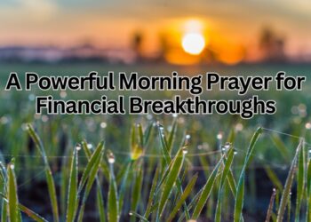 A Powerful Morning Prayer for Financial Breakthroughs