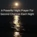 A Powerful Night Prayer For Second Chances Each Night
