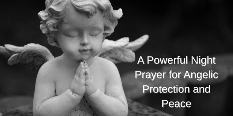 A Powerful Night Prayer for Angelic Protection and Peace
