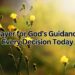 A Prayer for God’s Guidance in Every Decision Today