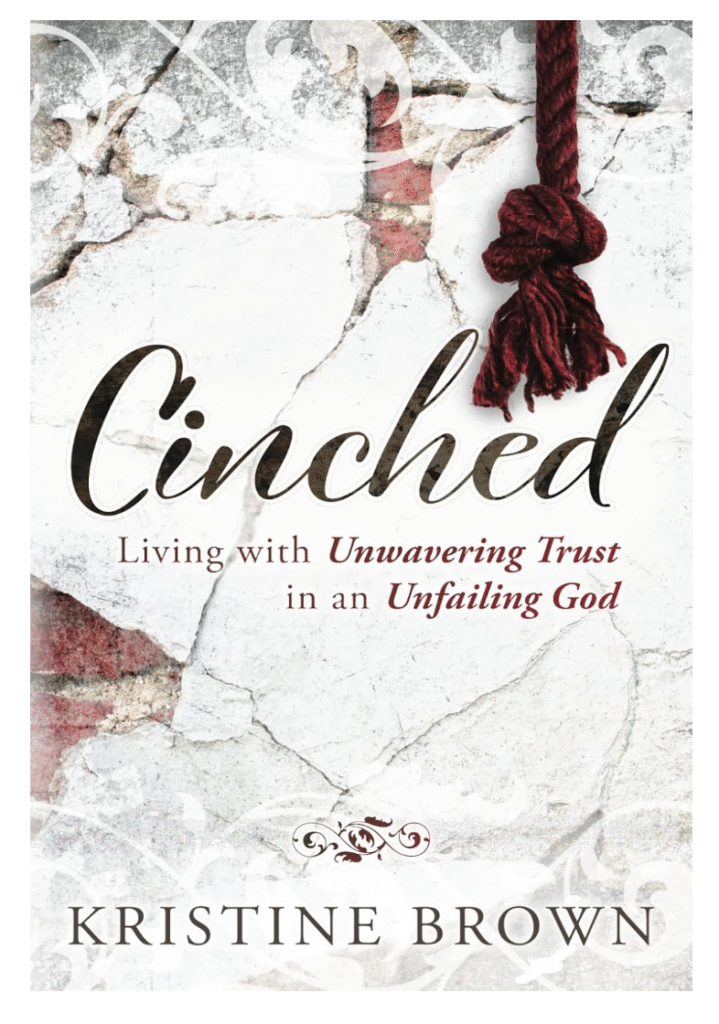 Cinched: Living with Unwavering Trust in an Unfailing God
