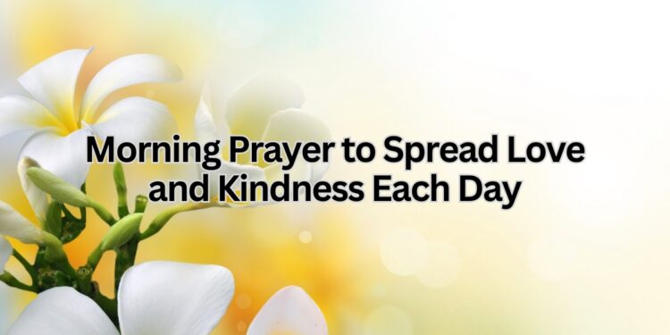 Morning Prayer to Spread