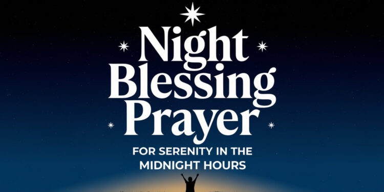 Night Blessing Prayer for Serenity in the Midnight Hours