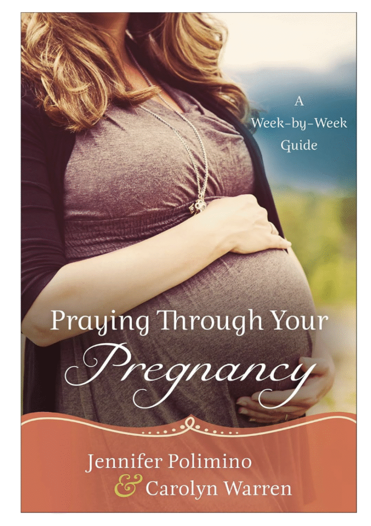 Praying Through Your Pregnancy: A Week-by-Week Guide