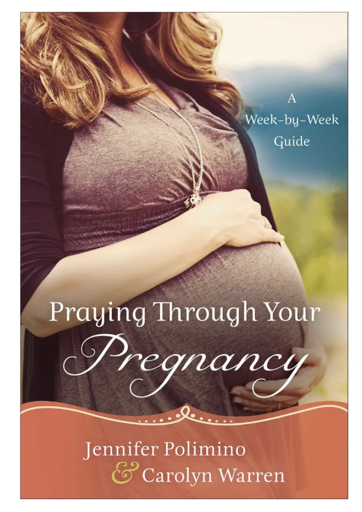 Praying Through Your Pregnancy: A Week-by-Week Guide