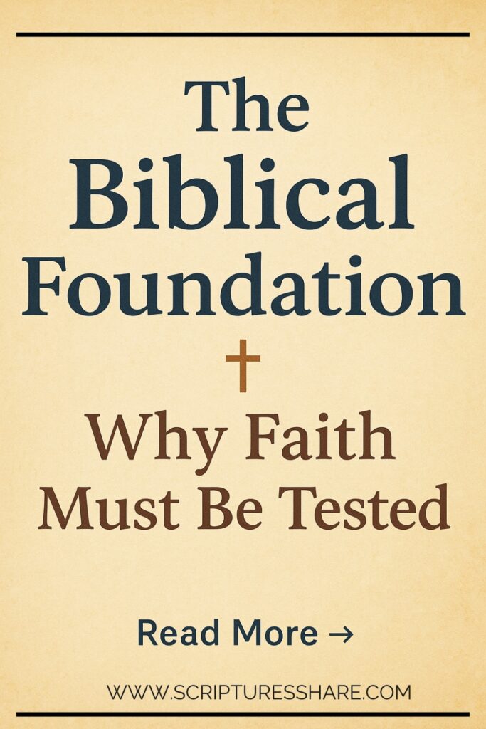 The Biblical Foundation Why Faith Must Be Tested