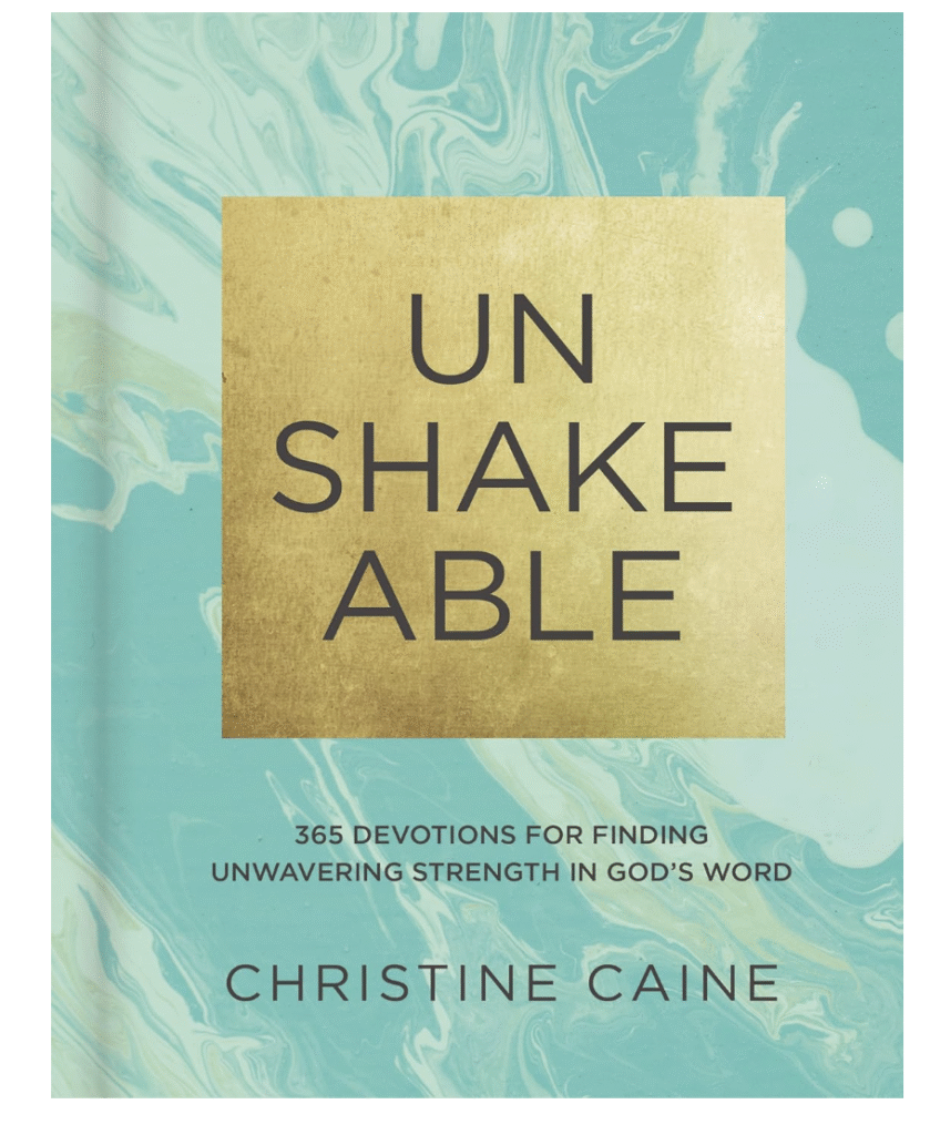 Unshakeable: 365 Devotions for Finding Unwavering Strength in God’s Word
