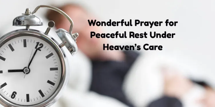 Wonderful Prayer for Peaceful Rest Under Heaven’s Care