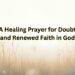 A Healing Prayer for Doubt and Renewed Faith in God (1)